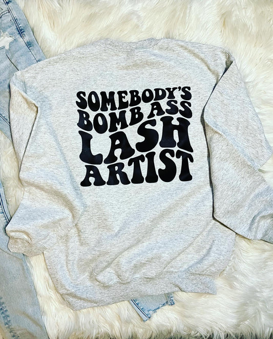 Somebody’s Bomb A** Lash Artist crew neck sweatshirt