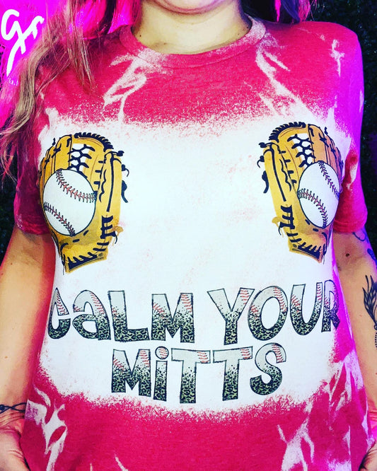 Calm Your Mitts bleached Tee