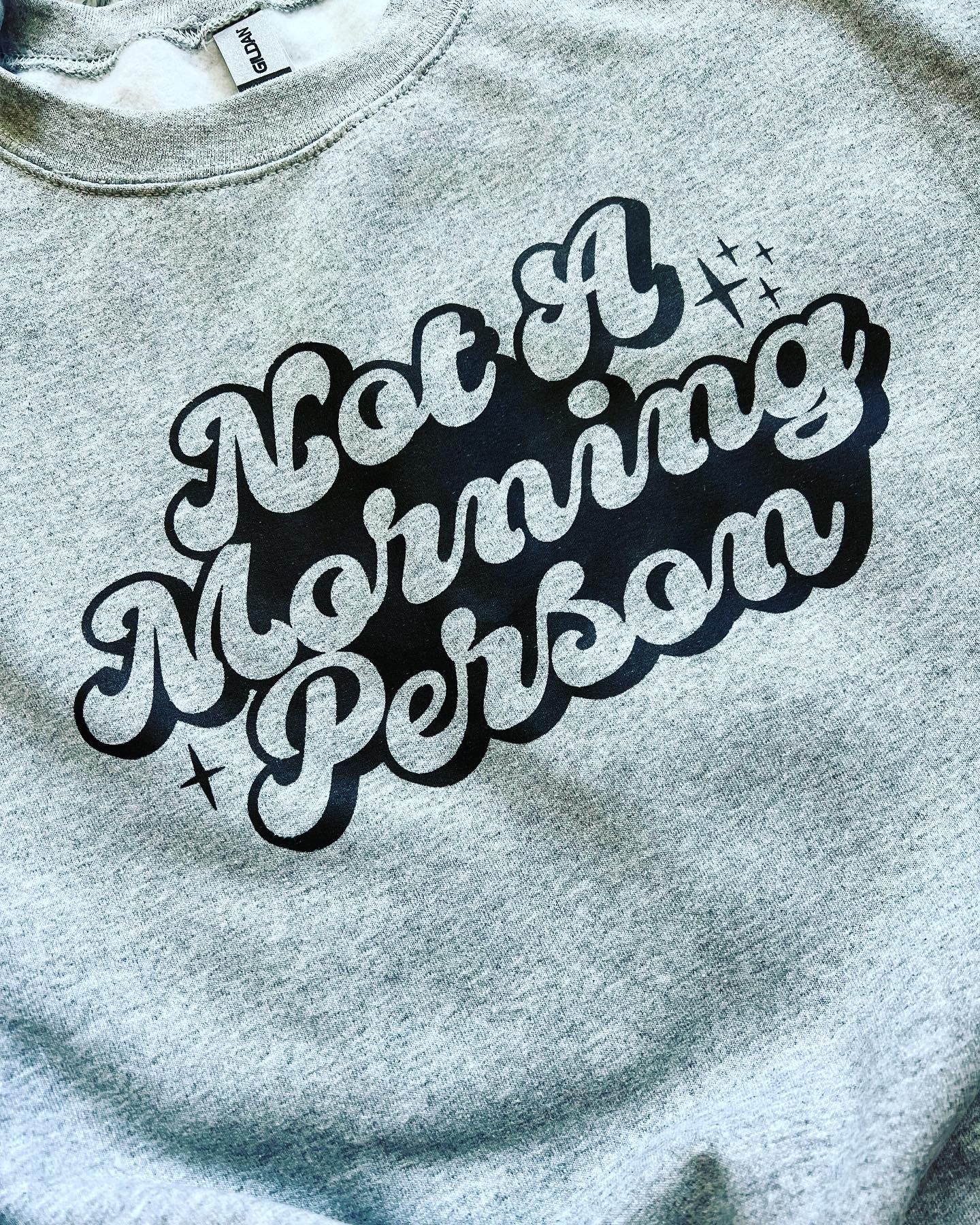 Not a Morning Person crew neck sweathshirt